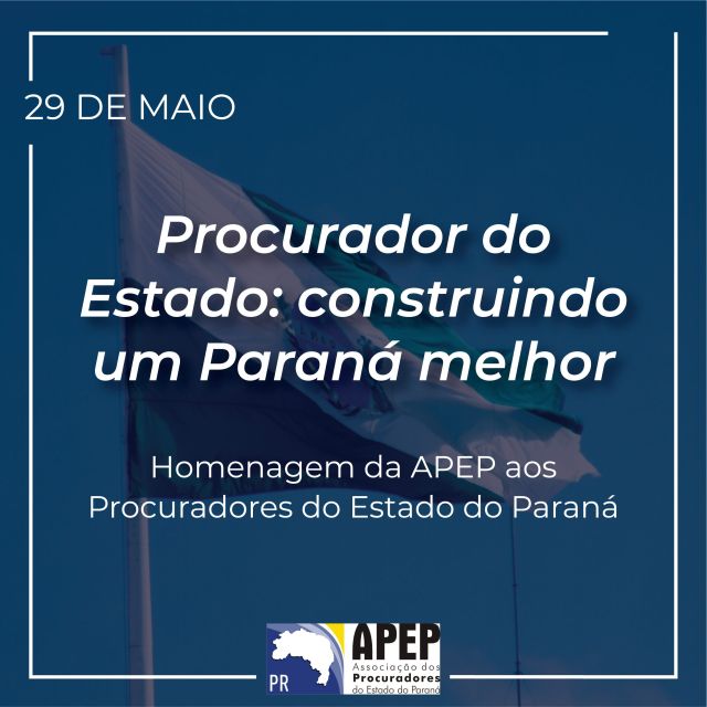 29 de Maio – Dia do Procurador do Estado do Paraná
