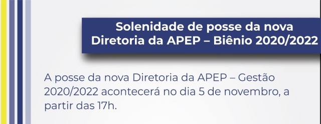 Leia mais sobre o artigo Solenidade de posse da nova Diretoria da APEP – Biênio 2020/2022
