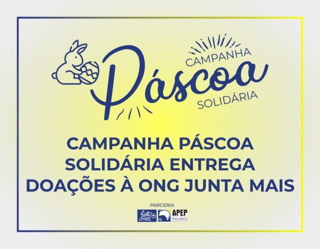 Campanha Páscoa Solidária entrega doações à ONG Junta Mais