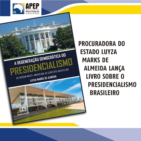 Leia mais sobre o artigo Procuradora do Estado Luyza Marks de Almeida lança livro sobre o presidencialismo brasileiro