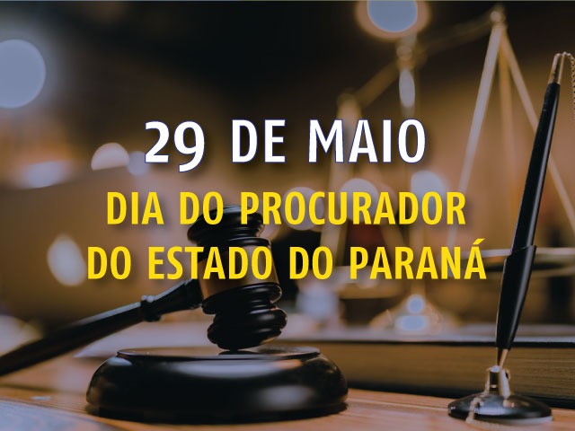 Read more about the article 29 de Maio – Dia do Procurador do Estado do Paraná