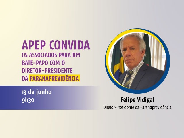 Read more about the article APEP convida os Associados para reunião com o Presidente da Paranaprevidência
